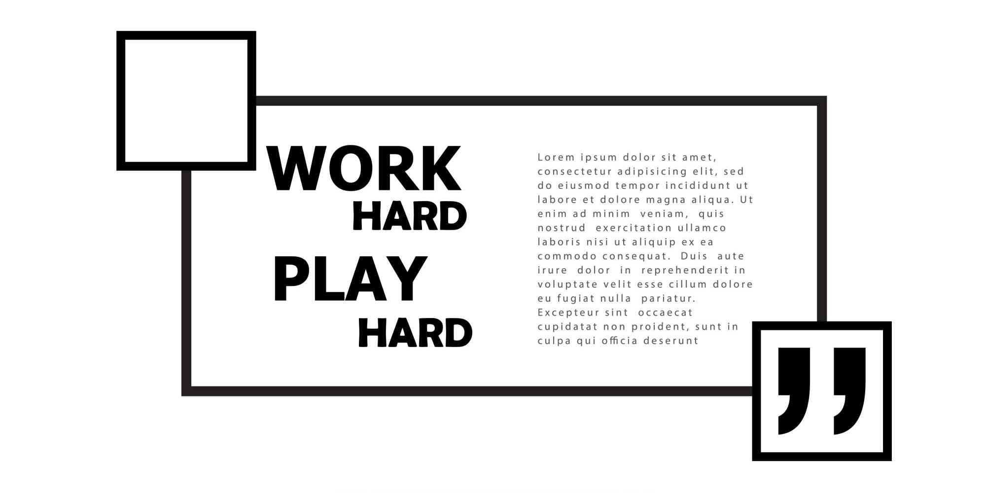 黑白方块上印有 "Work hard" 和 "Play harder"，周围点缀着白色的背景。黑色方块象征着努力与奋斗的精神；白色背景则寓意着自由、平等、和平的愿景。